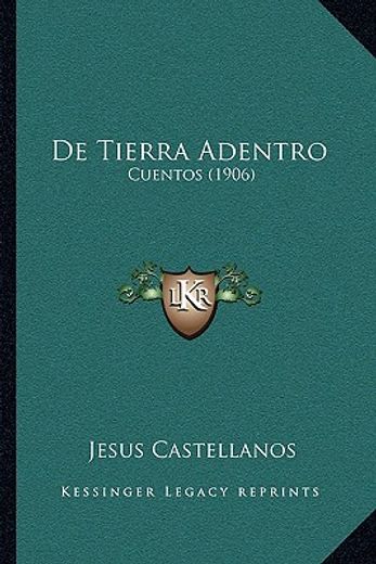 De Tierra Adentro: Cuentos (1906)