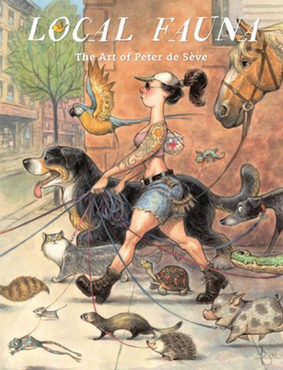 Local Fauna: The art of Peter de Sève (en Inglés)