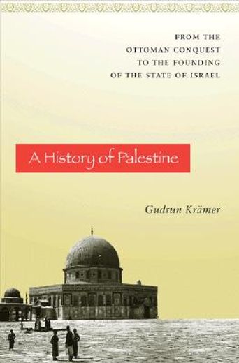a history of palestine,from the ottoman conquest to the founding of the state of israel