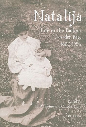 Natalija: Life in the Balkan Powder Keg, 1880-1956 (in English)