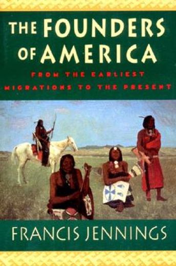 the founders of america,how indians discovered the land, pioneered in it, and created great classical civilizations; how the