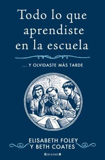 Todo Lo Que Aprendiste En La Escuela... (Td) (in Spanish)