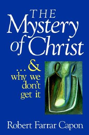 the mystery of christ ... and why we don´t get it