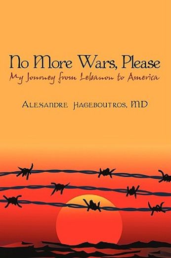 no more wars, please,my journey from lebanon to america (en Inglés)