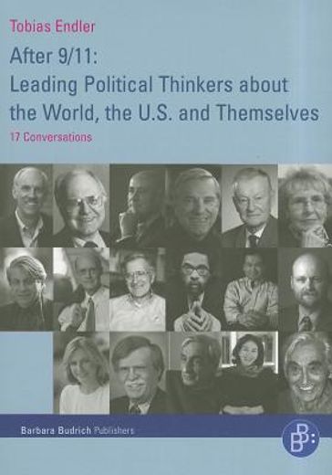 after 9/11,leading political thinkers about the world, the u.s. and themselves: 17 conversations