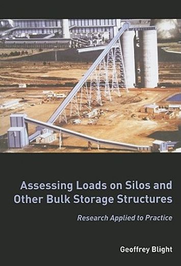 assessing loads on silos and other bulk storage structures,research applied to practice