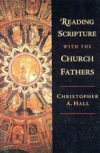 reading scripture with the church fathers