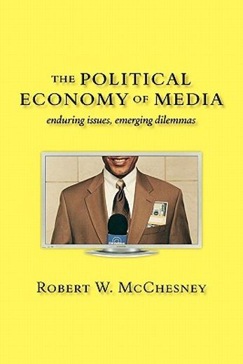 the political economy of media,enduring issues, emerging dilemmas