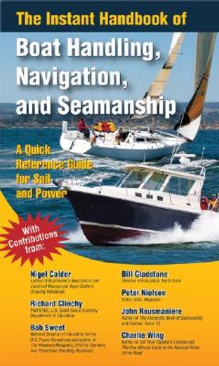 the instant handbook of boat handling, navigation, and seamanship,a quick reference for sail and power
