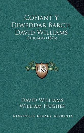 cofiant y diweddar barch. david williams: chicago (1876)