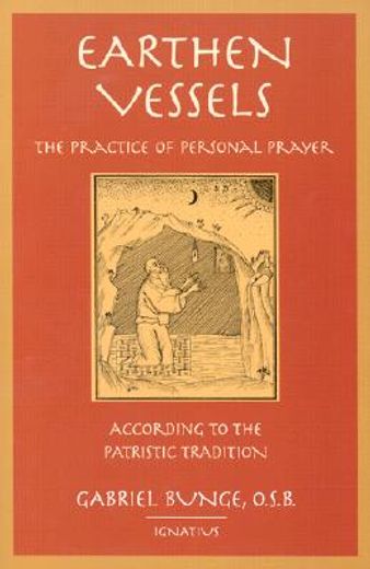 earthen vessels,the practice of personal prayer according to the partristic tradition (en Inglés)
