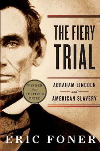 The Fiery Trial: Abraham Lincoln and American Slavery (in English)