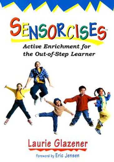 sensorcises,active enrichment for the out-of-step learner