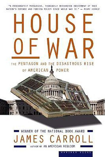 house of war,the pentagon and the disastrous rise of american power