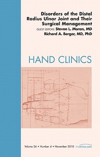 Disorders of the Distal Radius Ulnar Joint and Their Surgical Management, an Issue of Hand Clinics: Volume 26-4