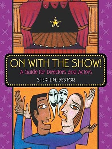 on with the show!,a guide for directors and actors