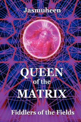 queen of the matrix - fiddlers of the fields (en Inglés)