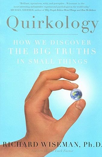 quirkology,how we discover the big truths in small things (en Inglés)