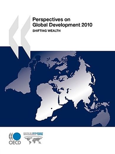 perspectives on global development 2010,shifting wealth