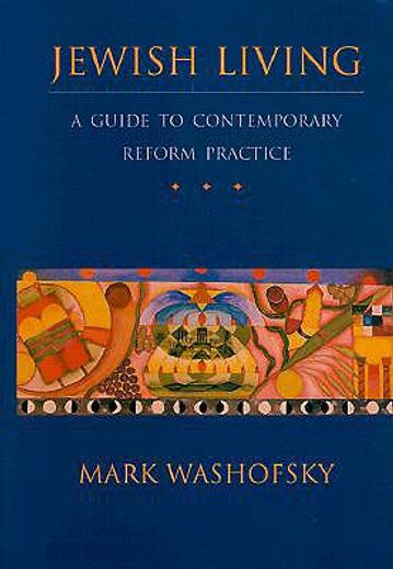 jewish living: a guide to contemporary reform practice (en Inglés)