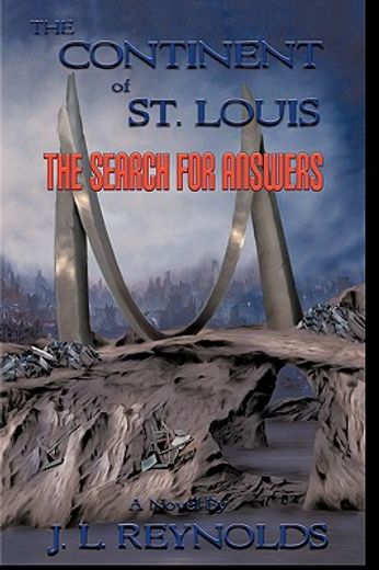 the continent of st. louis,the search for answers