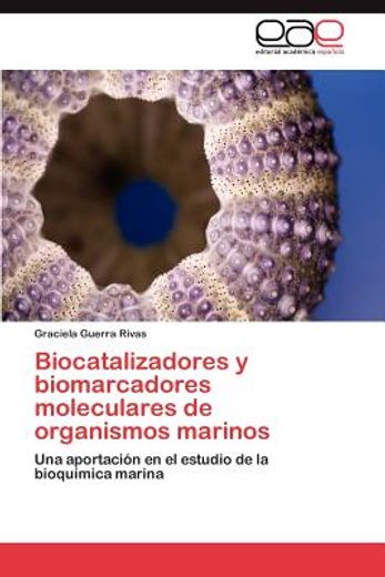 biocatalizadores y biomarcadores moleculares de organismos marinos