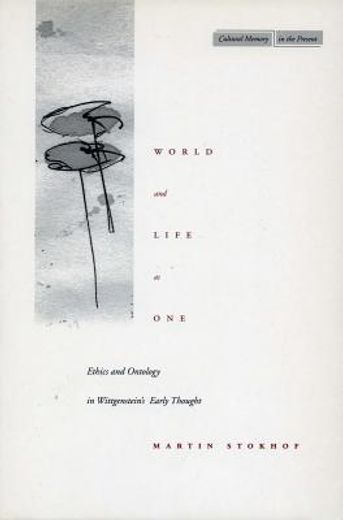 world and life as one,ethics and ontology in wittgenstein´s early thought