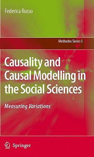 causality and causal modelling in the social sciences,measuring variations
