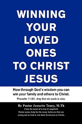 winning your loved ones (& others) to christ