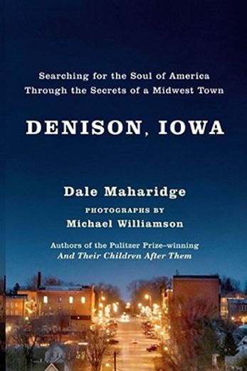 denison, iowa,searching for the soul of america through the secrets of a midwest town (en Inglés)