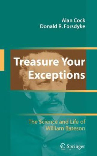 treasure your exceptions,the science and life of william bateson