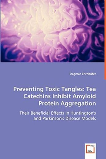 preventing toxic tangles: tea catechins inhibit amyloid protein aggregation