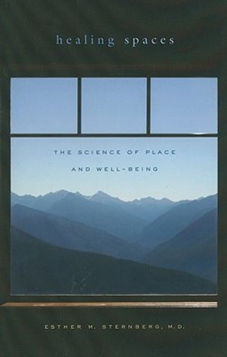 Healing Spaces: The Science of Place and Well-Being (in English)