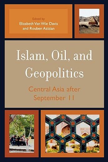 islam, oil, and geopolitics,central asia after september 11