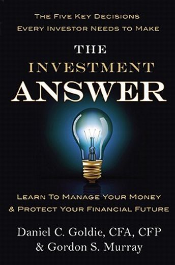 the investment answer,learn to manage your money & protect your financial future