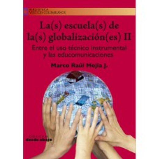 Escuela(s) de la(s) globalización(es) II, La(s)