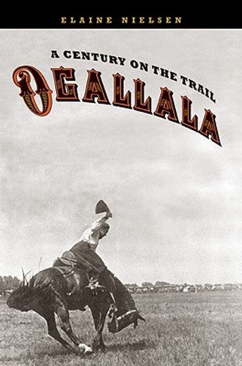 ogallala,a century on the trail (en Inglés)