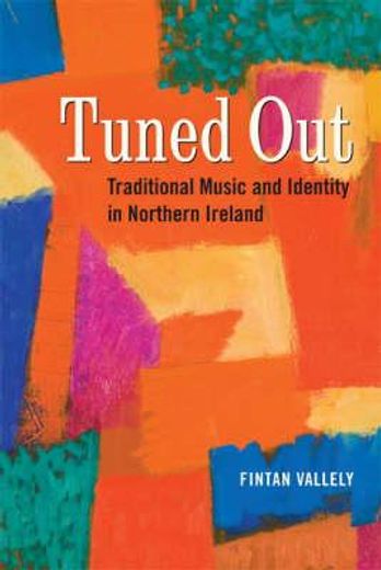 tuned out,traditional music and identity in northern ireland