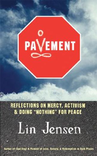 pavement,reflections on mercy, activism, and doing "nothing" for peace