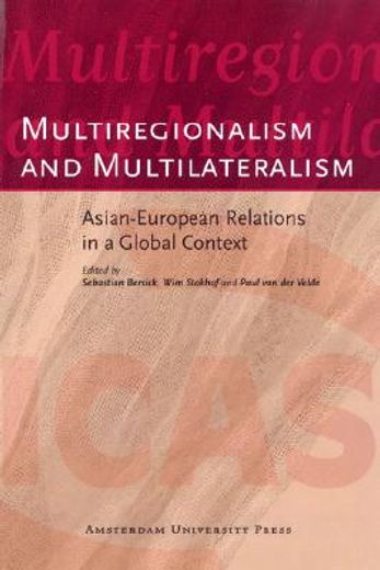 multiregionalism and multilateralism: asian-european relations in a global context