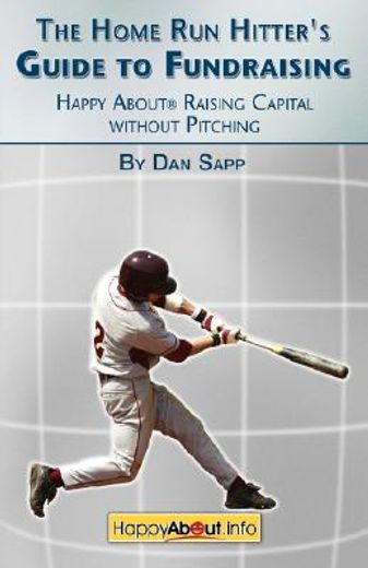 the home run hitter´s guide to fundraising,happy about raising capital without pitching