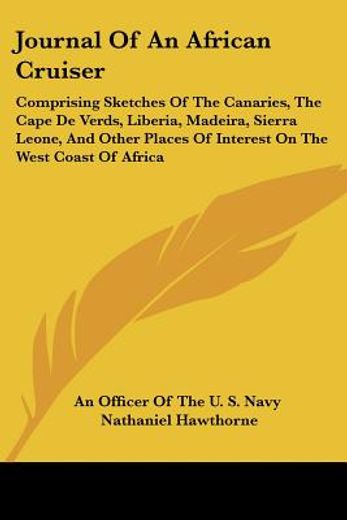 journal of an african cruiser: comprisin