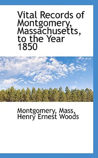 vital records of montgomery, massachusetts, to the year 1850