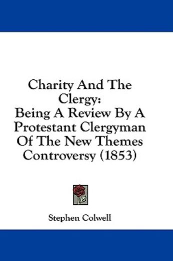 charity and the clergy: being a review b