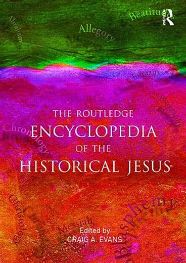 The Routledge Encyclopedia of the Historical Jesus (en Inglés)