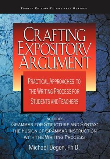 crafting expository argument,practical approaches to the writing process for students and teachers
