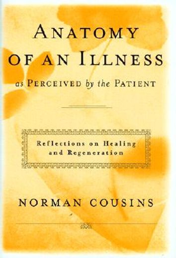 anatomy of an illness as perceived by the patient,reflections on healing and regeneration