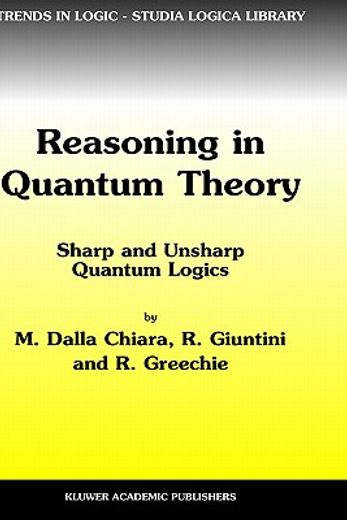 reasoning in quantum theory,sharp and unsharp quantum logics