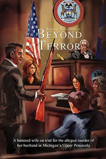 beyond terror,a battered wife on trial for the alleged murder of her husband in michigan´s upper peninsula