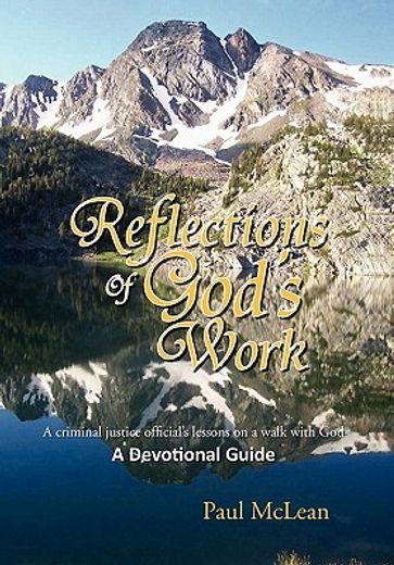 reflections of god’s work,a criminal justice official’s lessons on a walk with god a devotional guide